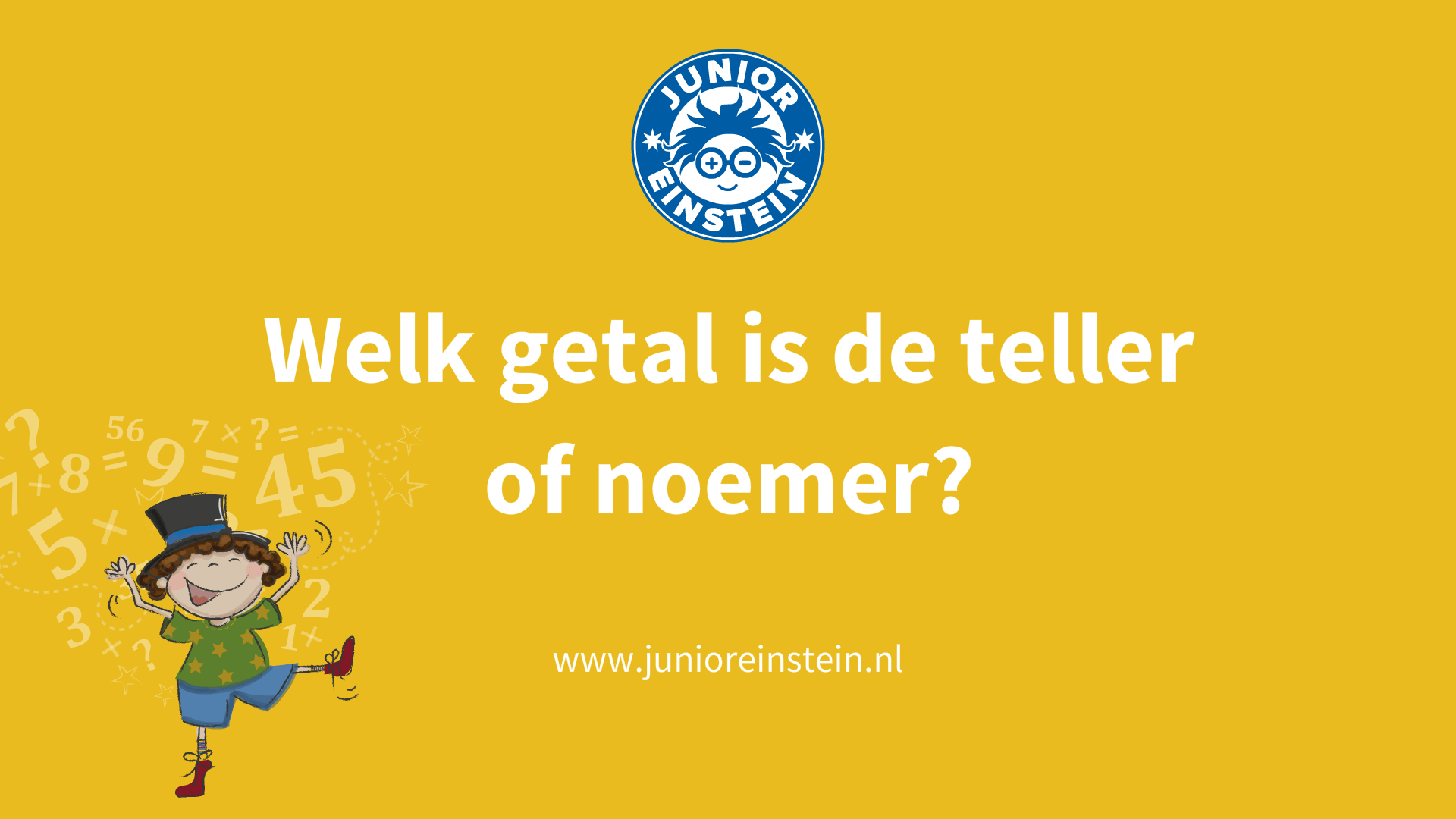 Welk getal is de teller of noemer? [1]