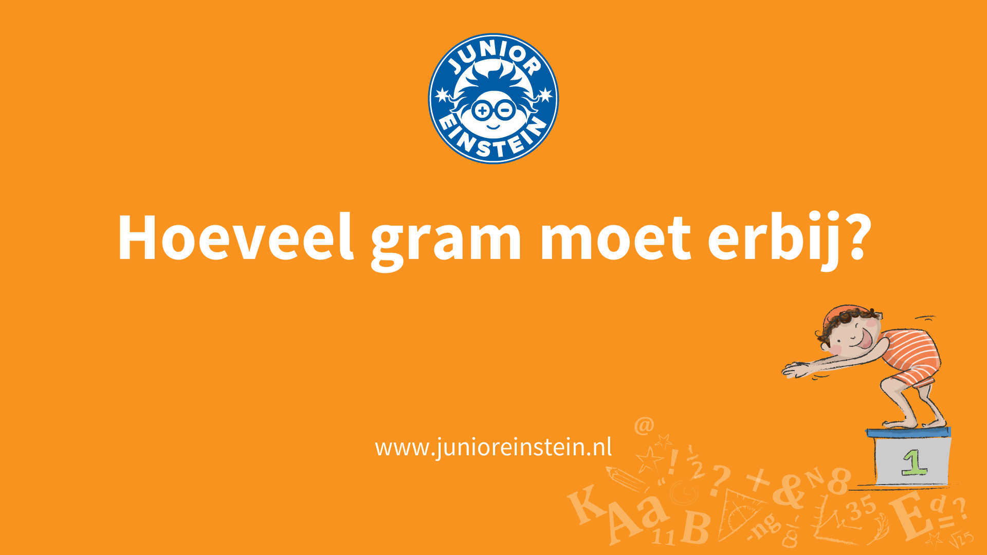 Hoeveel gram moet erbij? [3]