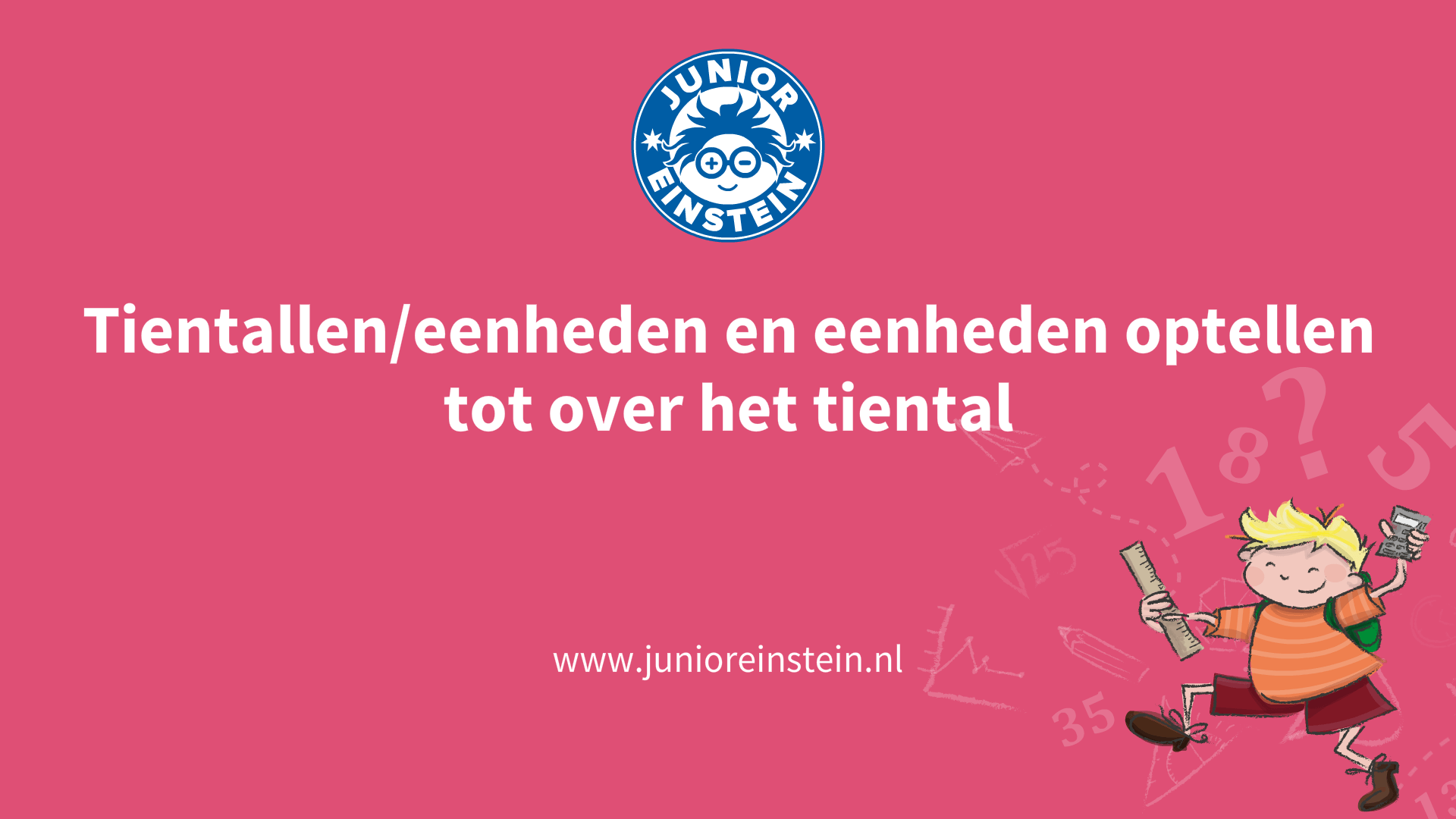 Tiental met eenheid en eenheden optellen tot over het tiental [1]