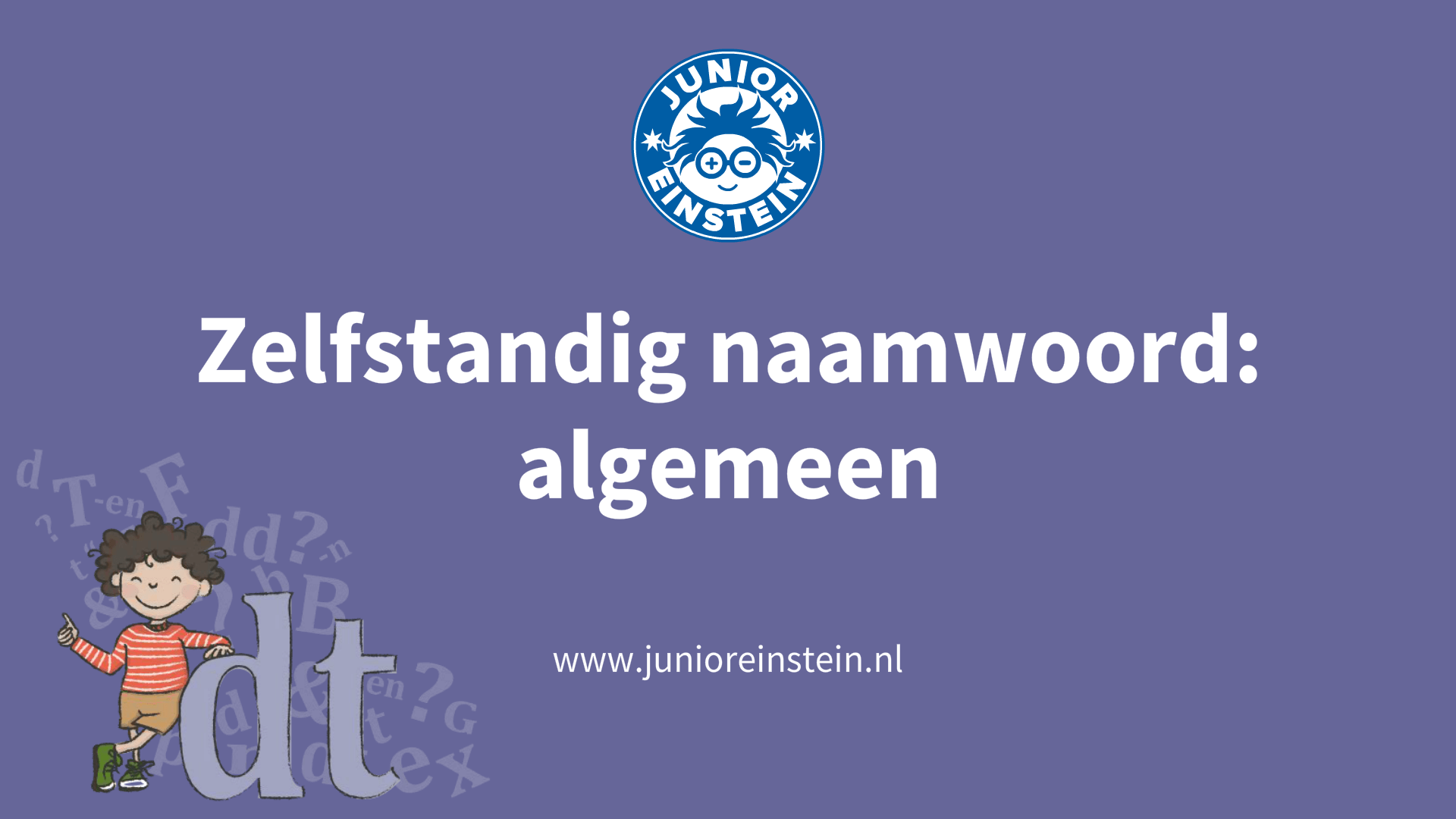 Zelfstandig naamwoord: algemeen